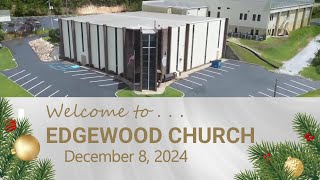 20241208 Edgewood Church Morning Service [upl. by Eimareg207]