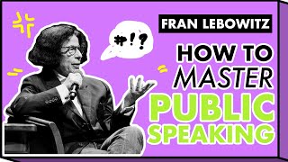 Fran Lebowitz How to Master Public Speaking [upl. by Houlberg484]