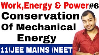 Class 11 physics chapter 6  WorkEnergy and Power 06  Conservation Of Mechanical Energy 1 IIT JEE [upl. by Oznerol]