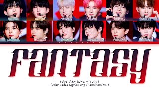 Fantasy Boys TOP12 Fantasy Lyrics Color Coded Lyrics [upl. by Bobbie]