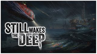 4KPC覺醒深淵STILL WAKES THE DEEP鑽油平台上所發生的恐怖事件全劇情流程 [upl. by Spada]