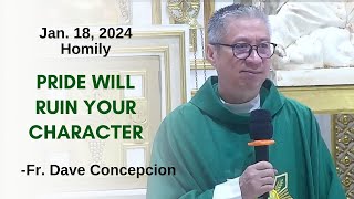 PRIDE WILL RUIN YOUR CHARACTER  Homily by Fr Dave Concepcion on Jan 18 2024 [upl. by Lukey]