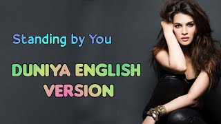 Standing by You  Nish  duniya English version  duniya lyrics English  Duniya Song Translated [upl. by Wilen]