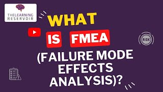 What is FMEA l Failure Mode Effects Analysis Explained l The Learning Reservoir [upl. by Meagan]