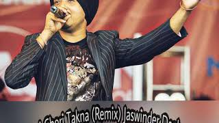 Chori Chori Takna Remix Jaswinder Daghamia [upl. by Divadnahtanoj]