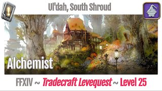 FFXIV Alchemist Leves Level 25  Uldah South Shroud  A Realm Reborn [upl. by Ehrman756]