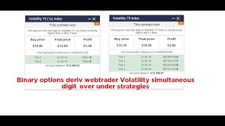 Binary options deriv webtrader Volatility simultaneous digit over under strategies [upl. by Starkey451]