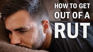 3 Ways to Get Out of an Unmotivated Rut [upl. by Teresina]