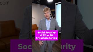 Social Security at 62 vs 70 My Advice to You socialsecurity [upl. by Rosenkranz]