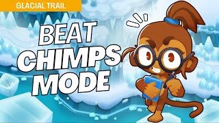 How to Beat CHIMPS Mode on Glacial Trail  BTD6 Strategy Guide [upl. by Ateuqahs]