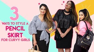 3 Ways To Style a Pencil Skirt For Curvy Girls  The Curvy Girls Guide To  S01E01  Fashion [upl. by Anirpas]