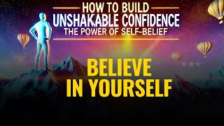 How to Build Unshakable Confidence The Power of SelfBelief [upl. by Hamon]