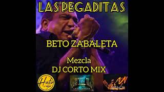 LAS PEGADITAS BETO ZABALETADJ CORTO MIX [upl. by Rockwell]