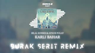 Bilal Sonses amp Aynur Polat  Karlı Bahar Burak Şerit Remix [upl. by Yerffoeg]