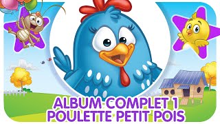 Poulette Petit Pois 1  Album Complet  Comptines et chansons pour enfants et bébés [upl. by Weitzman]