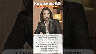 MARCO ANTONIO SOLIS SUS TOP 20 MAYORES ÉXITOS  MARCO ANTONIO SOLIS LAS MEJORES CANCIONES DE shorts [upl. by Carrillo]