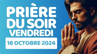 ✝️🙏 Prière Du Soir  Vendredi 18 Octobre 2024 ✝️ Avec Psaumes Du Soir ✝️ Psaumes Pour Dormir 🙏✝️ [upl. by Elaweda]