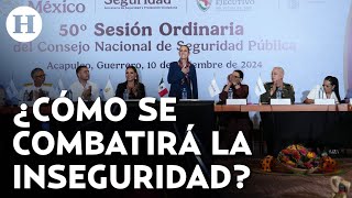 ¡Atención a las causas y cero impunidad Los ejes de la estrategia de seguridad de Claudia Sheinbaum [upl. by Trista233]