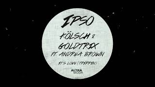 Kölsch amp Goldtrix feat Andrea Brown  Its Love Trippin [upl. by Eelesor]