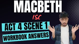 Macbeth Act 4 Scene 1 Workbook Answers ISC Class 12  ISC Macbeth Act 4 Scene 1 Question Answers [upl. by Hpeseoj]