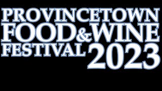 Provincetown Food amp Wine Festival 2023 Highlights [upl. by Lakym]