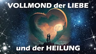 Vollmond der Liebe und der Heilung [upl. by Somerville939]