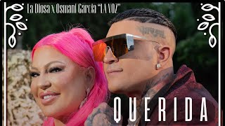 QUERIDA  La Diosa ft Osmani Garcia quotLA VOZquot [upl. by Zetrok846]