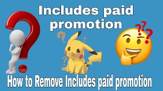 WHAT IS INCLUDES PAID PROMOTION  HOW TO REMOVE INCLUDES PAID PROMOTION [upl. by Kcirddehs]