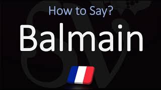 How to Pronounce Balmain CORRECTLY [upl. by Antoinetta522]