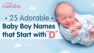 25 Adorable Baby Boy Names that Start with quotDquot [upl. by Ignacius]