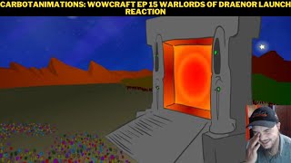 CarbotAnimations Wowcraft Ep 15 Warlords Of Draenor Launch Reaction [upl. by Lorelie]