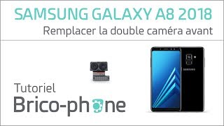 Tutoriel Samsung Galaxy A8 2018  remplacer la double caméra avant [upl. by Argyres]