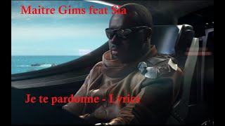 Maître Gims feat Sia  Je te pardonne ♫ Lyrics Paroles Karaoke [upl. by Veedis]