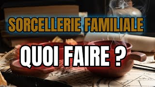 LA SOLUTION CONTRE LA SORCELLERIE FAMILIALE [upl. by Brucie]