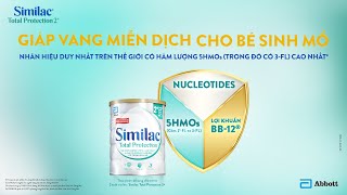 Similac Total Protection 2  Dinh dưỡng phù hợp cho bé sinh mổ hỗ trợ tăng cường miễn dịch [upl. by Johan]