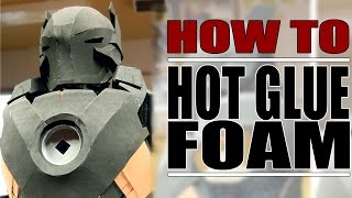 How I Hot Glue Foam  Cosplay DIY [upl. by Rebel]