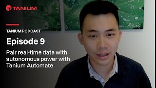 Tanium Podcast  Pair realtime data with autonomous power with Tanium Automate [upl. by Dlorag]