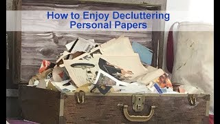 How to Enjoy Decluttering Personal Papers [upl. by Hogg345]