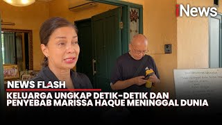 Keluarga Ungkap DetikDetik dan Penyebab Marissa Haque Meninggal Dunia [upl. by Elehcir306]