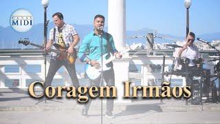 Coragem Irmãos [upl. by Godliman]