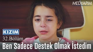 Ben sadece destek olmak istedim  Kızım 32 Bölüm [upl. by Madelle]