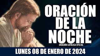 Oración de la Noche de hoy LUNES 08 DE ENERO DE 2024 Oración Católica [upl. by Corvese]