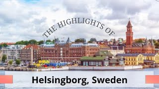 The highlights of Helsingborg Sweden [upl. by Yniatirb]