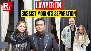 Bassist Mohini Dey Reason For AR Rahman Divorce Lawyer Breaks Silence [upl. by Ahseyt286]