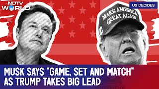 US Election Results Live Elon Musk Says quotGame Set And Matchquot As Donald Trump Takes Big Lead [upl. by Nnaitak]