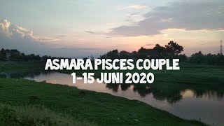 ASMARA ZODIAK PISCES COUPLE BULAN JUNI TANGGAL 115 2020  TAROT [upl. by Elcin807]