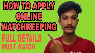 HOW TO APPLY ONLINE WATCHKEEPING  FULL DETAILS  MERCHANT RAJ [upl. by Goddard218]