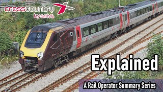 CrossCountry EXPLAINED  A Rail Operator Summary [upl. by Acinomaj61]