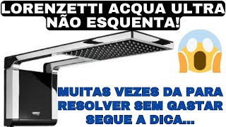 chuveiro lorenzetti acqua ultra não esquenta Nem sempre é resistência queimada Resolva sem gastar [upl. by Ariuqahs445]