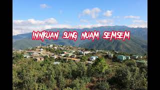 Siangsawn Song  Innkuan Sung Nuam Semsem [upl. by Erlene452]